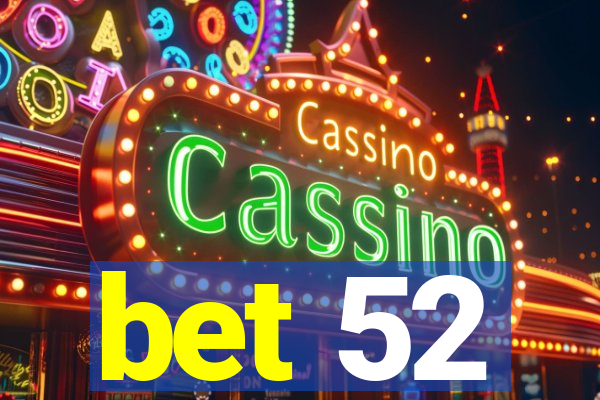 bet 52